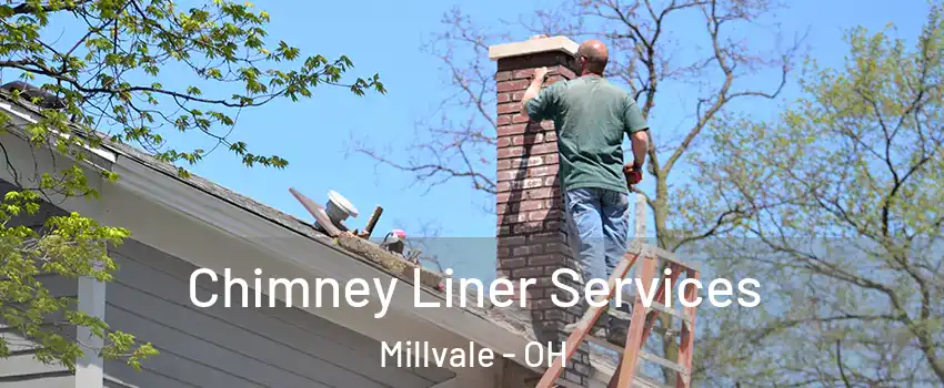 Chimney Liner Services Millvale - OH