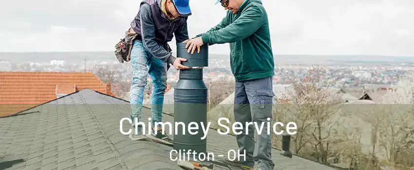 Chimney Service Clifton - OH