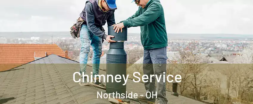 Chimney Service Northside - OH