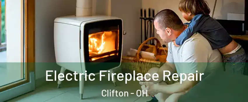 Electric Fireplace Repair Clifton - OH