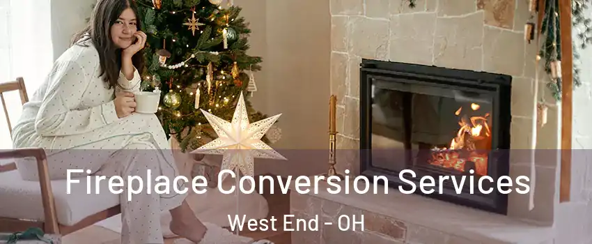 Fireplace Conversion Services West End - OH