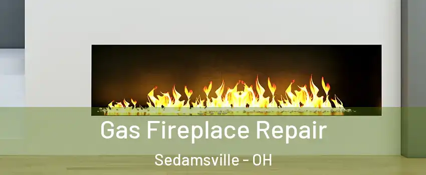 Gas Fireplace Repair Sedamsville - OH