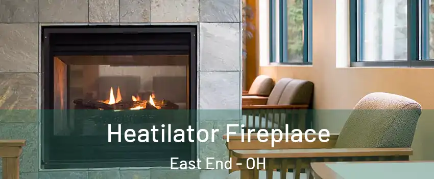 Heatilator Fireplace East End - OH
