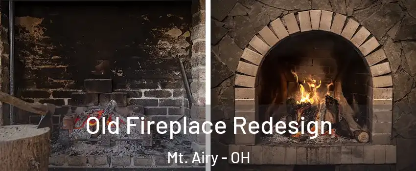 Old Fireplace Redesign Mt. Airy - OH