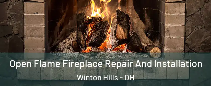 Open Flame Fireplace Repair And Installation Winton Hills - OH